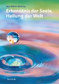 Erkenntnis der Seele, Heilung der Welt - Nora Philine Hansing