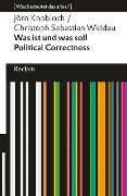 Cover-Bild zum Titel 'Was ist und was soll Political Correctness?. [Was bedeutet das alles?]' von 'Christoph Sebastian Widdau, Jörn Knobloch'