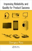 Cover-Bild zum Titel 'Improving Reliability and Quality for Product Success' von 'Dongsu Ryu'