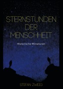 Cover-Bild zum Titel 'Sternstunden der Menschheit' von 'Stefan Zweig'