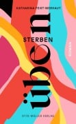 Cover-Bild zum Titel 'sterben üben' von 'Katharina Feist-Merhaut'