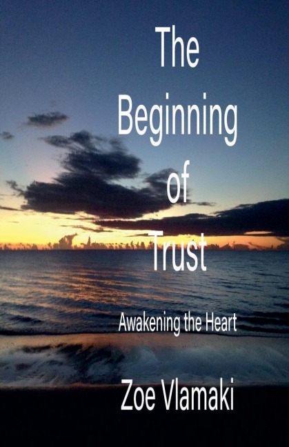 The Beginning of Trust - Zoe Vlamaki