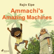 Cover-Bild zum Titel 'Ammachi's Amazing Machines' von 'Rajiv Eipe'