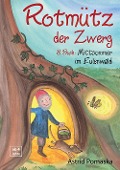 Rotmütz der Zwerg (Bd. 3): Mittsommer im Eulenwald - Astrid Pomaska