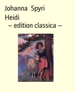 Cover-Bild zum Titel 'Heidi - edition classica -' von 'Johanna Spyri'