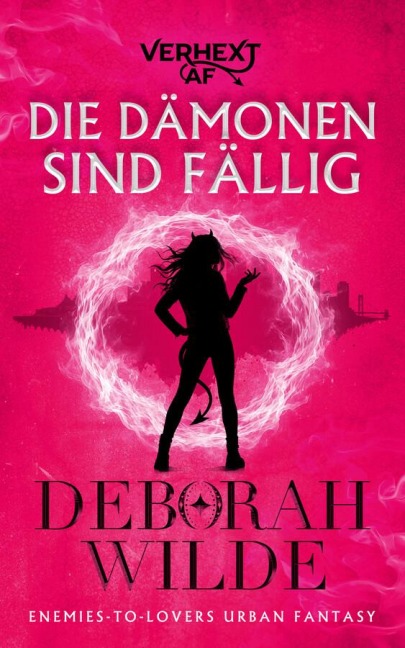 Die Dämonen sind fällig - Deborah Wilde