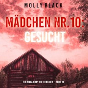 Cover-Bild zum Titel 'Mädchen Nr.10: Gesucht (Ein Maya Gray FBI-Thriller ¿ Band 10)' von 'Molly Black'