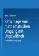 Cover-Bild zum Titel 'Ratschläge zum mathematischen Umgang mit Ungewißheit' von 'Hans Bandemer'