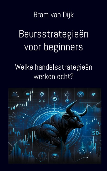 Beursstrategieën voor beginners - Bram van Dijk