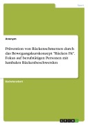 Cover-Bild zum Titel 'Prävention von Rückenschmerzen durch das Bewegungskurskonzept "Rücken Fit". Fokus auf berufstätigen Personen mit lumbalen Rückenbeschwerden' von 'Anonymous'