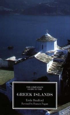 The Companion Guide to the Greek Islands - Estate Of Ernle Ernle Bradford, Francis Pagan
