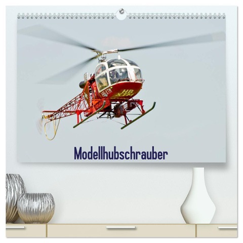 Modellhubschrauber (hochwertiger Premium Wandkalender 2024 DIN A2 quer), Kunstdruck in Hochglanz - Bernd Selig