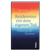 Cover-Bild zum Titel 'Rendezvous mit dem eigenen Tod' von 'Kurt Kardinal Koch'