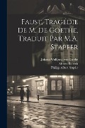 Faust, tragédie de M. de Goethe, traduit par M.A. Stapfer - Johann Wolfgang von Goethe, Philipp Albert Stapfer, Moritz Retzsch