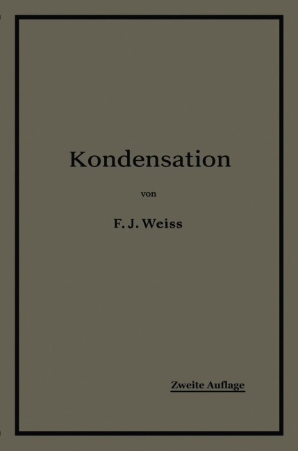 Kondensation. - E. Wiki, F. J. Weiss