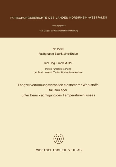 Langzeitverformungsverhalten elastomerer Werkstoffe für Baulager unter Berücksichtigung des Temperatureinflusses - Frank Müller