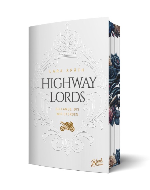 Highway Lords: So lange, bis wir sterben | Limitierte aufwendig gestaltete Ausgabe mit Farbschnitt - Lara Späth