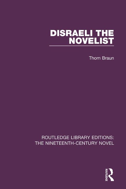 Disraeli the Novelist - Thom Braun