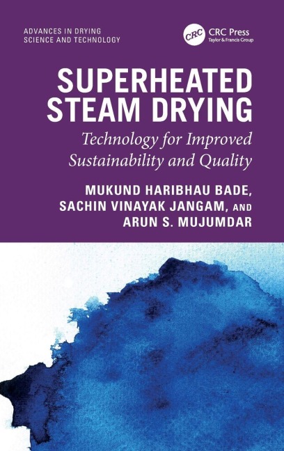 Superheated Steam Drying - Mukund Haribhau Bade, Sachin Vinayak Jangam, Arun S. Mujumdar