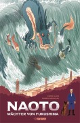 Cover-Bild zum Titel 'NAOTO - Wächter von Fukushima' von 'Fabien Grolleau, Ewen Blain'