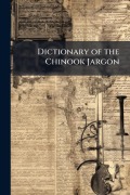 Cover-Bild zum Titel 'Dictionary of the Chinook Jargon' von ''