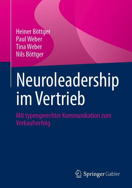 Neuroleadership im Vertrieb - Paul Weber, Nils Böttger, Heiner Böttger, Tina Weber