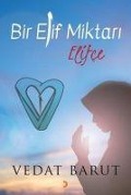 Cover-Bild zum Titel 'Bir Elif Miktari Elifce' von 'Vedat Barut'