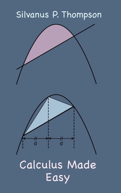 Calculus Made Easy - Silvanus P. Thompson