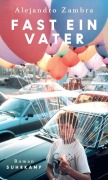 Cover-Bild zum Titel 'Fast ein Vater' von 'Alejandro Zambra'