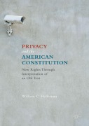 Cover-Bild zum Titel 'Privacy and the American Constitution' von 'William C. Heffernan'