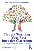 Cover-Bild zum Titel 'Student Teaching in Your First Inclusive Classroom' von 'Janet Vanlone, Karen Robbie'