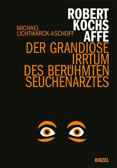 Robert Kochs Affe - Michael Lichtwarck-Aschoff