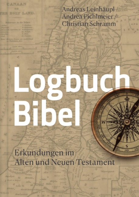 Logbuch Bibel - Andreas Leinhäupl, Andrea Pichlmeier, Christian Schramm