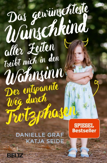 Das gewünschteste Wunschkind aller Zeiten treibt mich in den Wahnsinn - Danielle Graf, Katja Seide