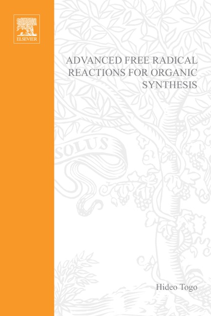 Advanced Free Radical Reactions for Organic Synthesis - Hideo Togo