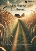 Cover-Bild zum Titel 'Vergessene Ernährung' von 'Daniel'