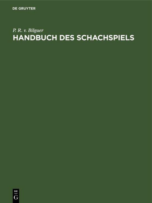 Handbuch des Schachspiels - P. R. V. Bilguer