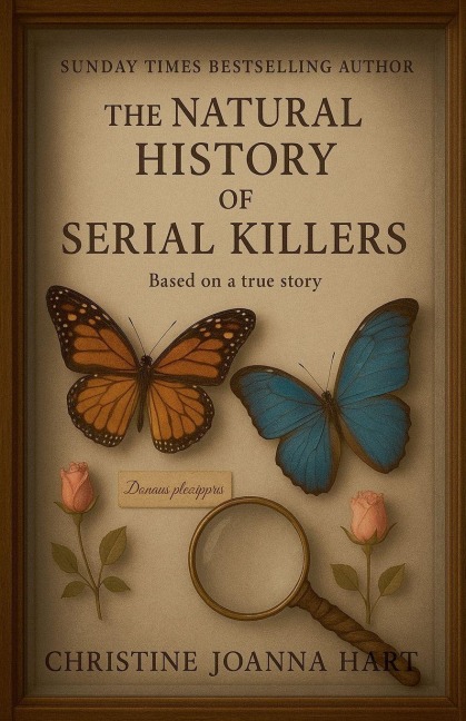The Natural History of Serial Killers. - Christine Joanna Hart