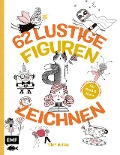 62 lustige Figuren zeichnen - Für Groß und Klein! - Terry Runyan