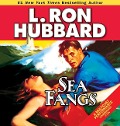Cover-Bild zum Titel 'Sea Fangs' von 'L Ron Hubbard'