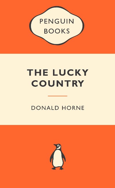 The Lucky Country: Popular Penguins - Donald Horne