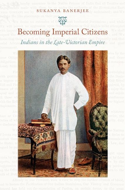 Becoming Imperial Citizens - Sukanya Banerjee