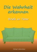 Cover-Bild zum Titel 'Die Wahrheit erkennen' von 'Michael Ueberschaer'