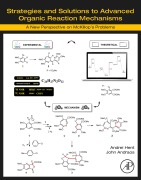 Cover-Bild zum Titel 'Strategies and Solutions to Advanced Organic Reaction Mechanisms' von 'Andrei Hent, John Andraos'