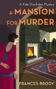 Cover-Bild zum Titel 'A Mansion for Murder' von 'Frances Brody'