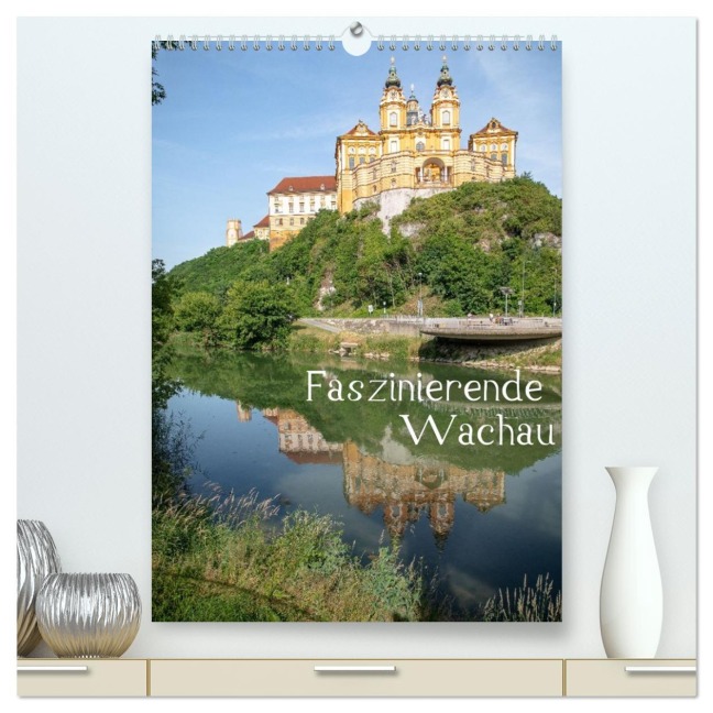 Faszinierende Wachau (hochwertiger Premium Wandkalender 2026 DIN A2 hoch), Kunstdruck in Hochglanz - Sascha Haas Photography