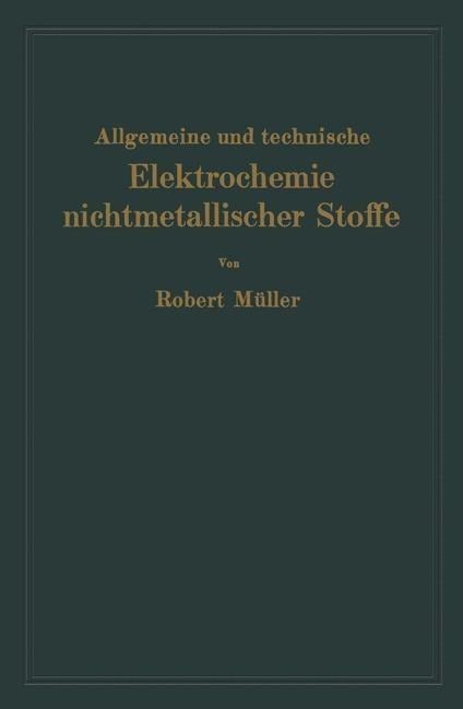 Allgemeine und technische Elektrochemie nichtmetallischer Stoffe - Robert Müller