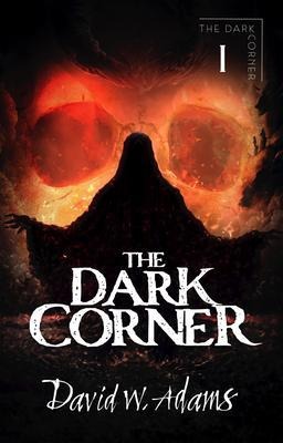 The Dark Corner - David W. Adams