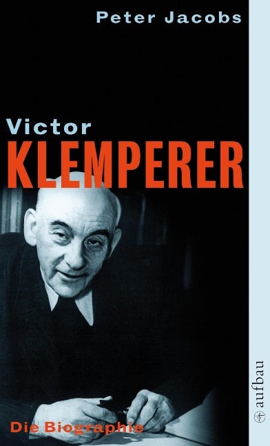 Victor Klemperer. Im Kern ein deutsches Gewächs - Peter Jacobs