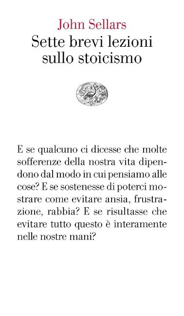 Sette brevi lezioni sullo stoicismo - John Sellars